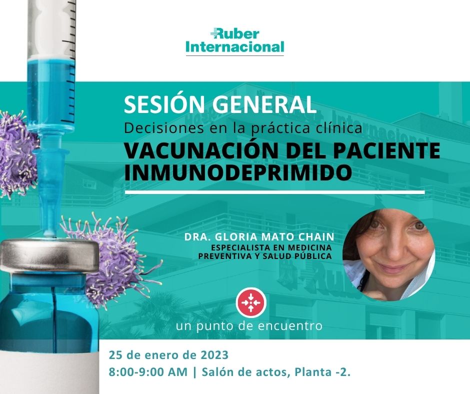 Vacunación en el paciente inmunodeprimido. Dra. Gloria Mato Chain. Hospital Ruber Internacional